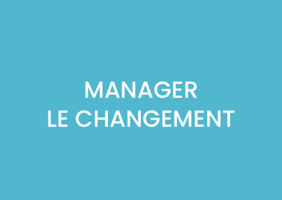 MANAGER LE CHANGEMENT