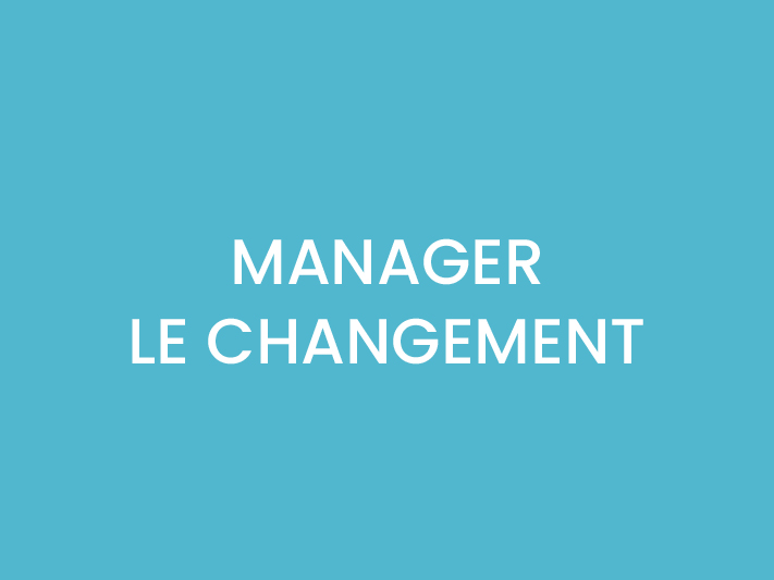 MANAGER LE CHANGEMENT