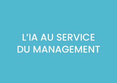 L&rsquo;IA AU SERVICE DU MANAGEMENT